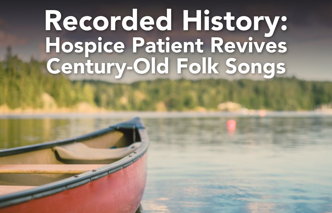 A canoe floats in the water near the title "Recorded History: Hospice Patient Revives Century-Old Folk Songs"