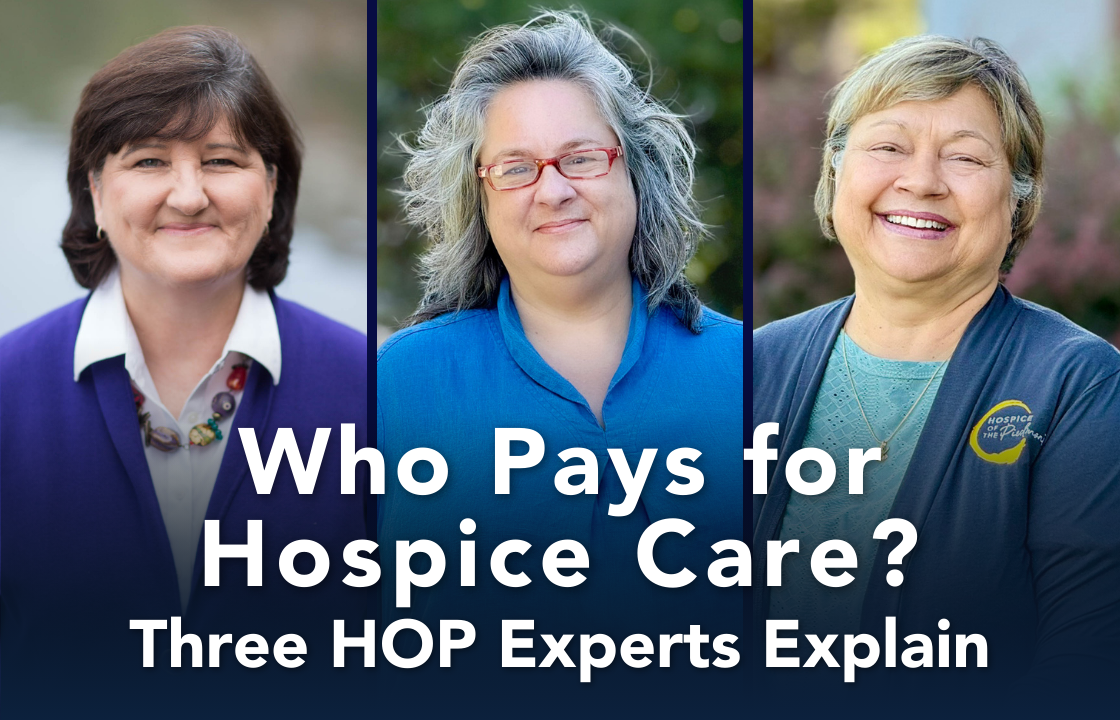 Three photos of women wearing professional attire in front of the words "Who Pays for Hospice Care? Three HOP Experts Explain"