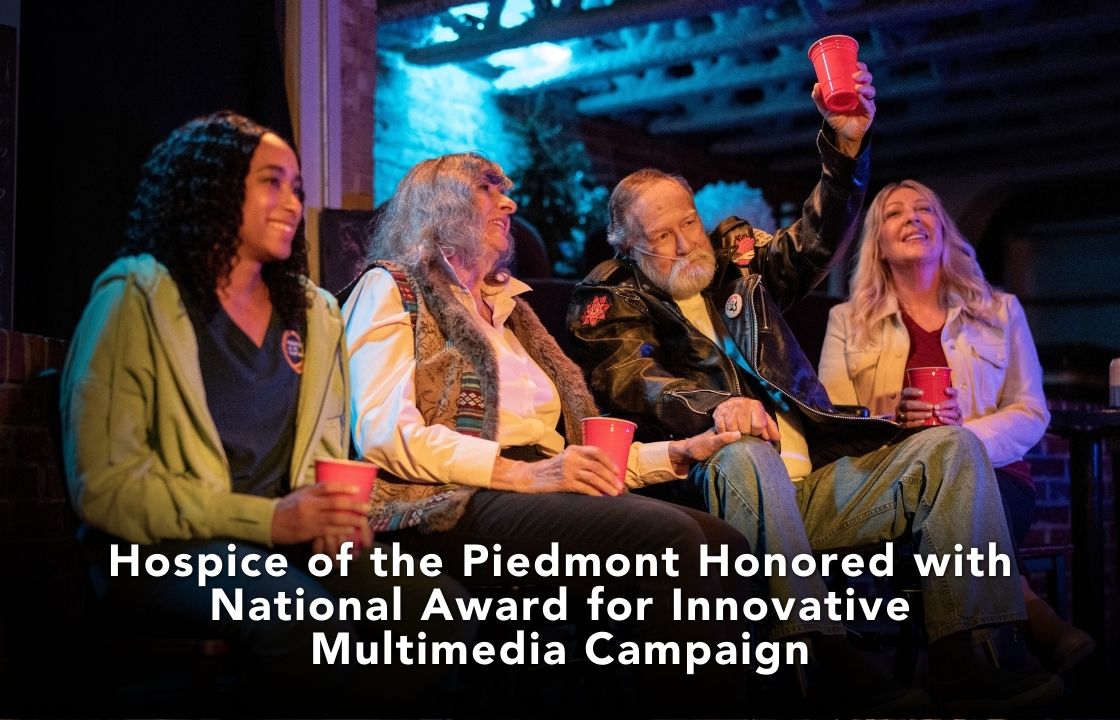 Hospice of the Piedmont Honored with National Award for Innovative Multimedia Campaign