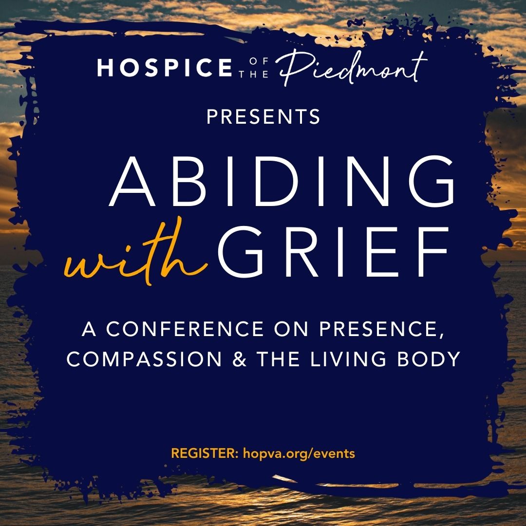 Promotional graphic from Hospice of the Piedmont for a conference titled “Abiding with Grief: A Conference on Presence, Compassion & the Living Body.” The design features white and gold text on a dark blue paint-style background over a sunset sky and ocean scene. At the bottom it reads: “Register: hopva.org/events.”
